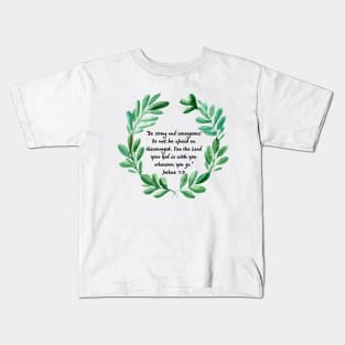 Be Strong and Courageous - Joshua 1:9 | Scripture | Christian Art Kids T-Shirt